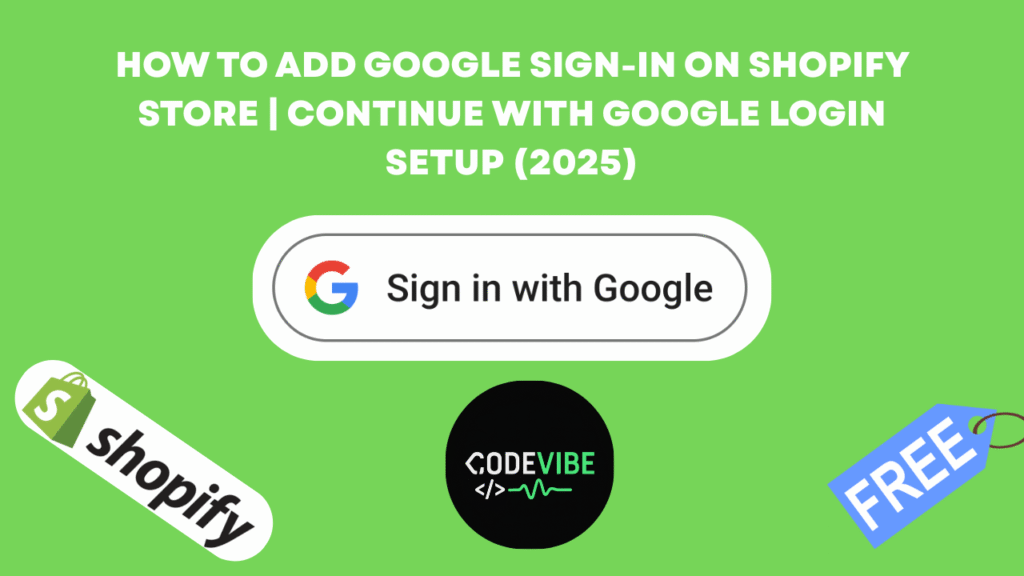 How to Add Google Sign-In (Continue with Google) on Shopify Store [2025 Guide]